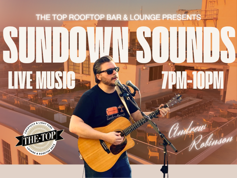 Andrew Robinson | Sundown Sounds at The Top: Live Music (August)